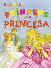 TRES PRINCEPS I LA PRINCESA ELS | 9788430561162 | SUSAETA, EQUIPO