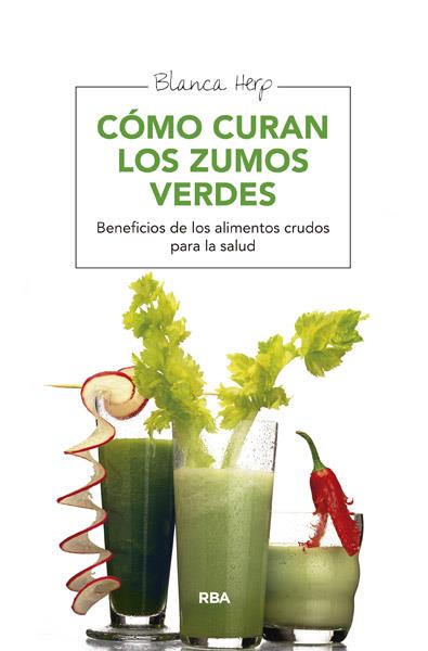 CÓMO CURAN LOS ZUMOS VERDES | 9788415541721 | HERP , BLANCA