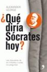 QUE DIRIA SOCRATES HOY | 9788484607212 | GEORGE, ALEXANDER