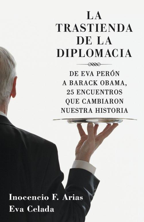 TRASTIENDA DE LA DIPLOMACIA LA | 9788401379970 | ARIAS, INOCENCIO F. / CELADA, EVA