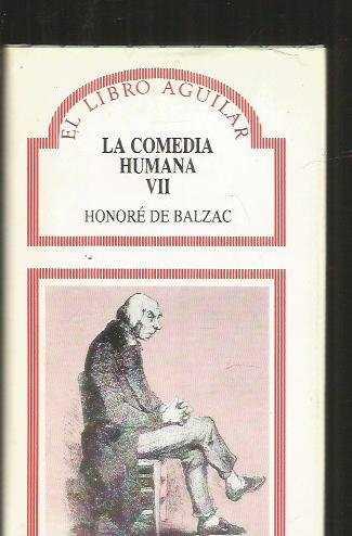 COMEDIA HUMANA LA ( VOLUMEN VII ) | 9788403602168 | BALZAC DE, HONORE