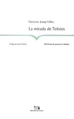 MIRADA DE TIRESIES, LA | 9788497790352 | VELEZ, FRANCESC JOSEP