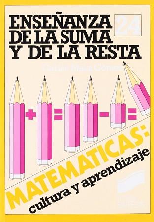 ENSEÑANZA DE LA SUMA Y DE LA RESTA | 9788477381174 | MAZA GOMEZ, CARLOS