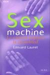 SEX MACHINE ( LA CIENCIA EXPLORA LA SEXUALIDAD ) | 9788484284055 | LAUNET, EDOUARD