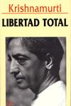 LIBERTAD TOTAL | 9788472453920 | KRISHNAMURTI