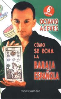 COMO SE ECHA LA BARAJA ESPAÑOLA.LIBRO+BARAJA | 9788477204169 | ACEVES, OCTAVIO