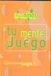 TU MENTE EN JUEGO PARA NIÑOS | 9788496667099 | GESBIBLO