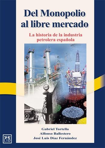 DEL MONOPOLIO AL LIBRE MERCADO | 9788488717320 | TORTELLA, GABRIEL/ BALLESTERO, ALFONSO