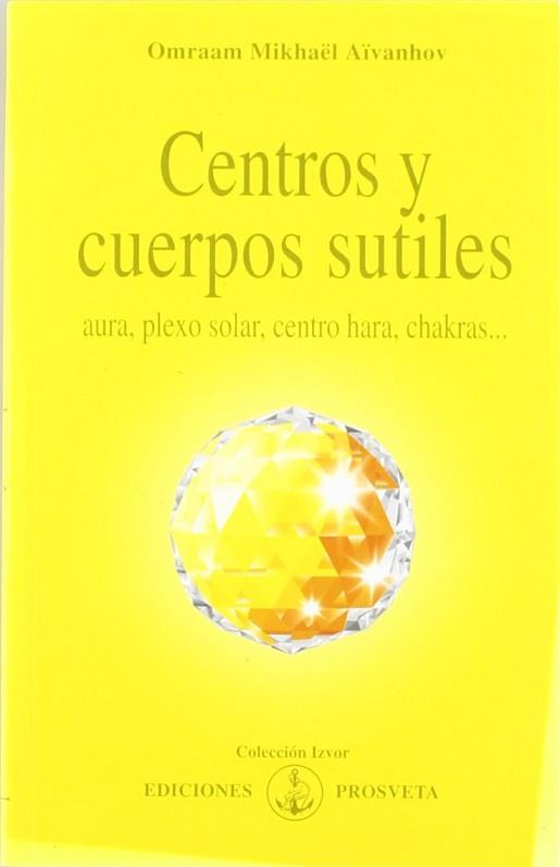 CENTROS Y CUERPOS SUTILES | 9788493170882 | AIVANHOV, OMRAAM MIKHAEL