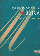 ESCRITOS SOBRE LA MUSICA | 9788482361444 | ANSERMET, ERNEST