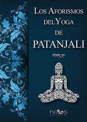 LOS AFORISMOS DEL YOGA DE PATANJALI | 9788494673436 | PATANJALI