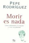 MORIR ES NADA (SINE QUA NON) | 9788466603867 | RODRIGUEZ, PEPE