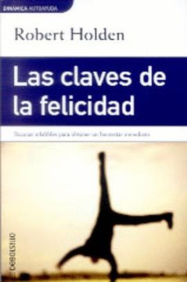 CLAVES DE LA FELICIDAD, LAS (DINAMICA) | 9788484507192 | HOLDEN, ROBERT