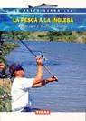 PESCA A LA INGLESA, LA | 9788430590988 | MARTIN GIRALDO, FRANCISCO J.