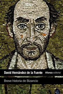 BREVE HISTORIA DE BIZANCIO | 9788420683348 | HERNÁNDEZ DE LA FUENTE, DAVID