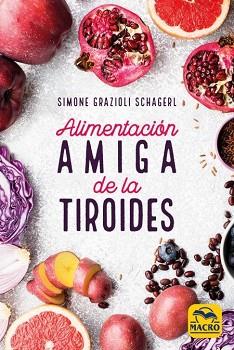 ALIMENTACIÓN AMIGA DE LA TIROIDES | 9788417080389 | GRAZIOLI SCHAGER, SIMONE