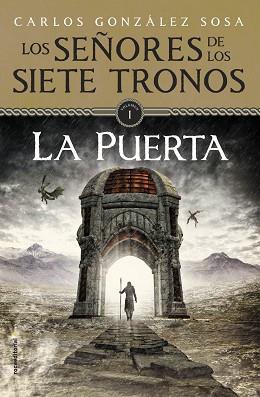 LA PUERTA LOS SEÑORES DE LOS 7 TRONOS | 9788499187761 | GONZÁLEZ SOSA, CARLOS