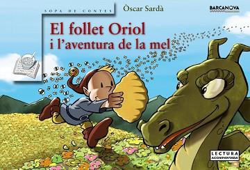 EL FOLLET ORIOL I L'AVENTURA DE LA MEL | 9788448938635 | SARDÀ, ÒSCAR