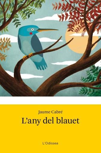 L'ANY DEL BLAUET | 9788499328485 | JAUME CABRÉ