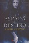 ESPADA DEL DESTINO LA | 9788498890051 | SAPKOWSKI, ANDRZEJ