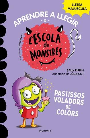 APRENDRE A LLEGIR A L' ESCOLA DE MONSTRES 5 - PASTISSOS VOLADORS DE COLORS | 9788419085375 | RIPPIN, SALLY/COT, JÚLIA