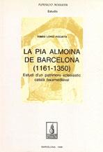 PIA ALMOINA DE BARCELONA (1161-1350), LA | 9788479355548 | LOPEZ PIZCUETA, TOMAS