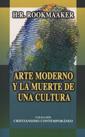 ARTE MODERNO Y LA MUERTE DE UNA CULTURA | 9788482672991 | ROOKMAAKER. H.R.