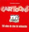 CARTOONS 100 AÑOS DE CINE DE ANIMACION (RUSTEGA) | 9788495839442 | BENDAZZI, GIANNALBERTO