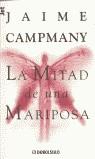 MITAD DE UNA MARIPOSA, LA (JET) | 9788484500667 | CAMPMANY, JAIME