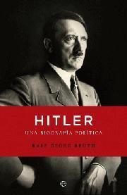 HITLER. UNA BIOGRAFÍA POLITÍCA | 9788499703145 | REUTH, RALF G.