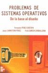 PROBLEMAS DE SISTEMAS OPERATIVOS DE LA BASE AL DISEÑO | 9788448139919 | CARRETERO PEREZ, JESUS