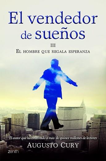 EL VENDEDOR DE SUEÑOS III. EL HOMBRE QUE REGALA ESPERANZA | 9788408008378 | AUGUSTO CURY