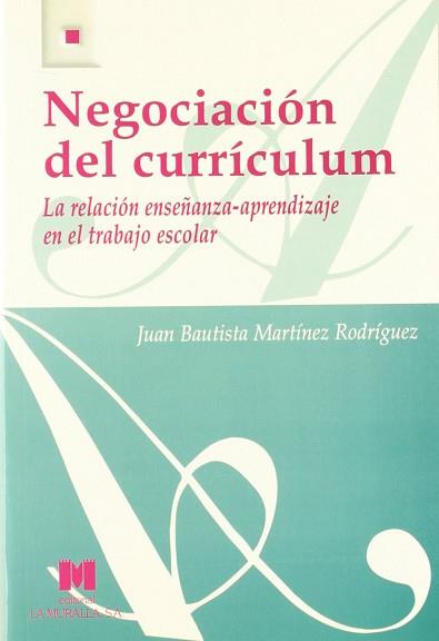 NEGOCIACION DEL CURRICULUM | 9788471336934 | MARTINEZ RODRIGUEZ, JUAN BAUTISTA