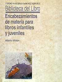 ENCABEZAMIENTOS DE MATERIA PARA LIBROS INFAN-JUVEN | 9788486168926 | VILLALON GALDAMEZ, ALBERTO