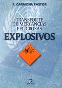 TRANSPORTE DE MERCANCIAS PELIGROSAS EXPLOSIVOS | 9788479785116 | CARMONA PASTOR, F.