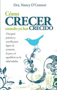 COMO CRECER CUANDO YA HAS CRECIDO | 9788478087402 | O'CONNOR, NANCY ( DRA. )