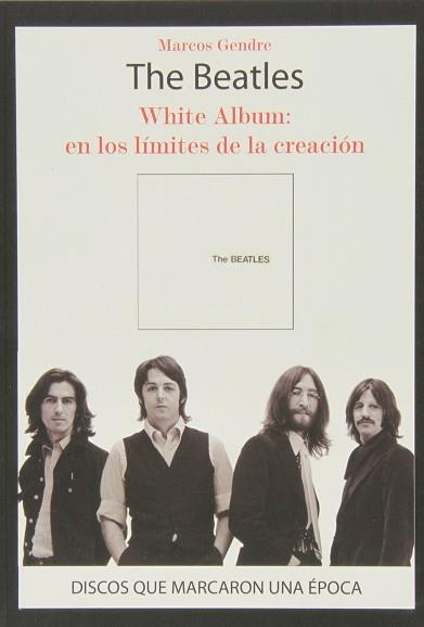 THE BEATLES. WHITE ALBUM | 9788415191797 | GENDRE, MARCOS