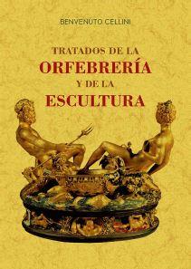 TRATADOS DE LA ORFEBRERIA Y DE LA ESCULTURA | 9788490015964 | CELLINI, BENVENUTO