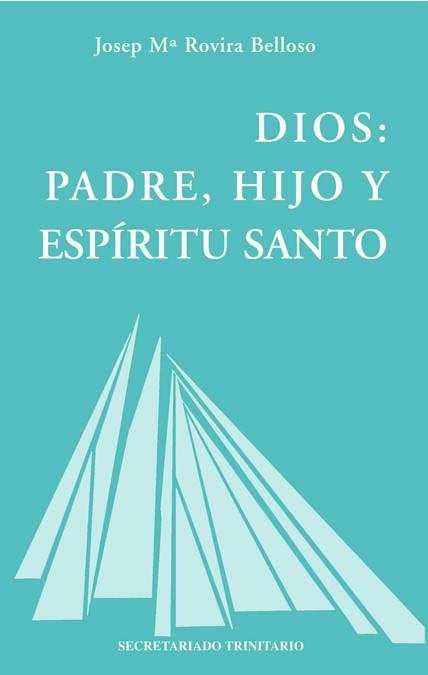 DIOS: PADRE, HIJO Y ESPÍRITU SANTO | 9788496488298 | ROVIRA BELLOSO, JOSEP Mª