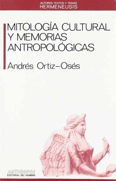 MITOLOGIA CULTURAL Y MEMORIAS ANTROPOLOGICAS | 9788476580318 | ORTIZ OSES, ANDRES