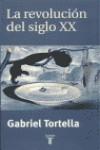 REVOLUCION DEL SIGLO XX, LA | 9788430604104 | TORTELLA, GABRIEL