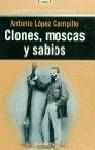 CLONES MOSCAS Y SABIOS | 9788408027904 | LOPEZ CAMPILLO, ANTONIO