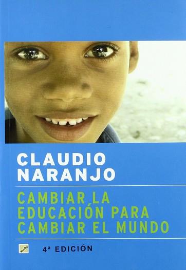 CAMBIAR LA EDUCACION PARA CAMBIAR EL MUNDO | 9788495496393 | NARANJO, CLAUDIO