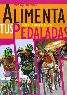 ALIMENTA TUS PEDALADAS | 9788461448272 | ARGUEDAS LOZANO, CHEMA