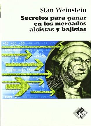 SECRETOS PARA GANAR EN LOS MERCADOS ALCISTAS Y BAJISTAS | 9788493622626 | WEINSTEIN, STAN