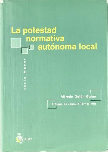 POTESTAD NORMATIVA AUTONOMA LOCAL, LA | 9788495458285 | GALAN GALAN, ALFREDO