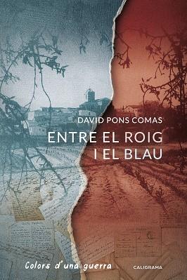 ENTRE EL ROIG  I EL BLAU | 9788417533243 | PONS COMAS, DAVID