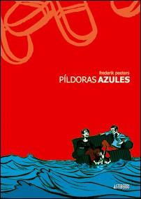 PILDORAS AZULES ( PREMIO VILA DE GINEBRA 2001 ) | 9788495825575 | PEETERS, FREDERIK