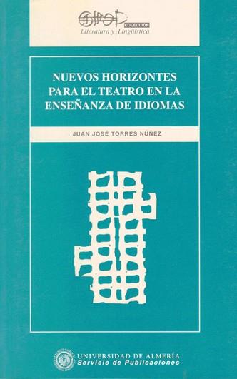 NUEVOS HORIZONTES PARA EL TEATRO EN LA ENSEÑANZA D | 9788482400518 | TORRES NUÑEZ, JUAN JOSE