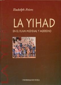 YIHAD EN EL ISLAM MEDIEVAL Y MODERNO, LA | 9788447204298 | PETERS, RUDOLPH